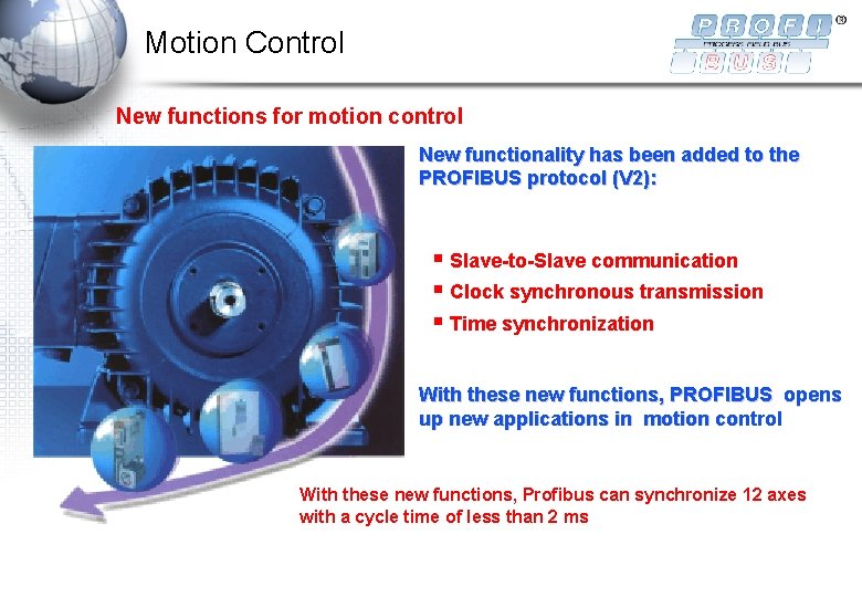 Motion Control New functions for motion control New functionality has been added to the