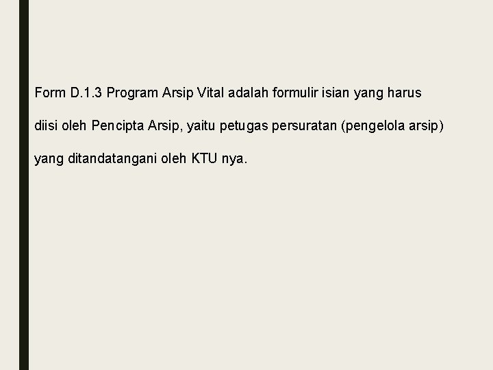 Form D. 1. 3 Program Arsip Vital adalah formulir isian yang harus diisi oleh