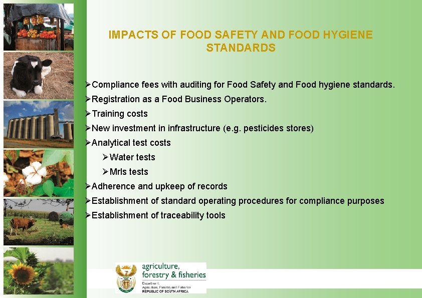 IMPACTS OF FOOD SAFETY AND FOOD HYGIENE STANDARDS ØCompliance fees with auditing for Food