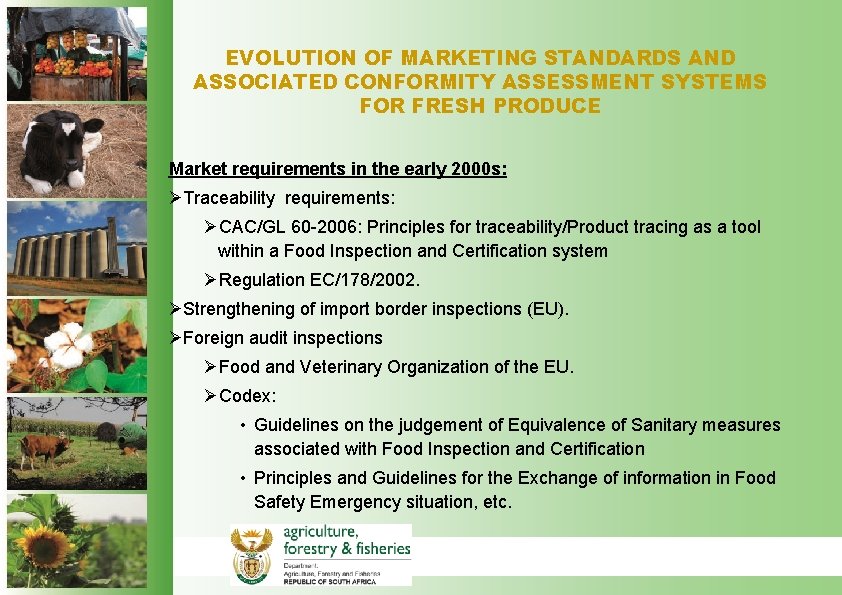 EVOLUTION OF MARKETING STANDARDS AND ASSOCIATED CONFORMITY ASSESSMENT SYSTEMS FOR FRESH PRODUCE Market requirements