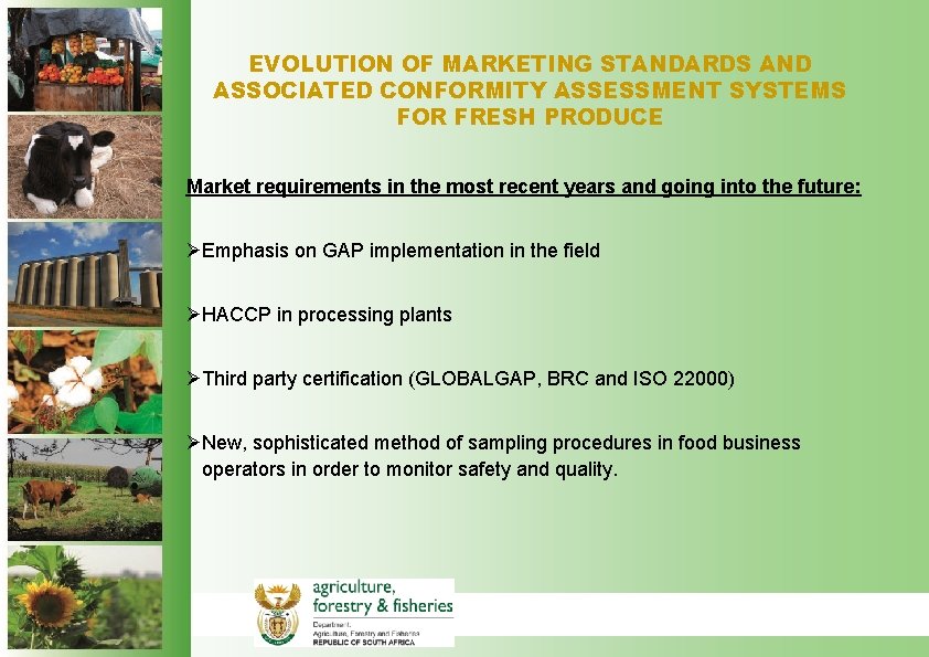 EVOLUTION OF MARKETING STANDARDS AND ASSOCIATED CONFORMITY ASSESSMENT SYSTEMS FOR FRESH PRODUCE Market requirements