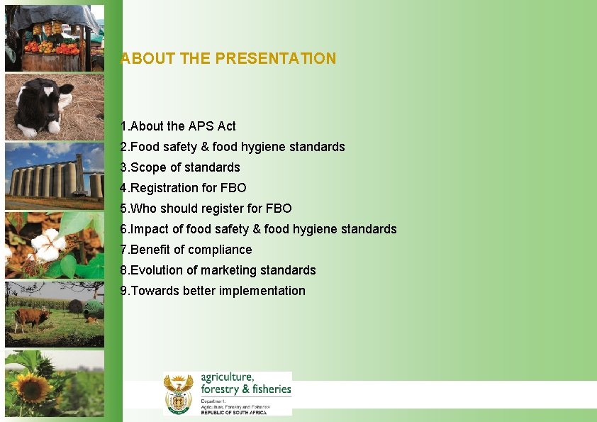 ABOUT THE PRESENTATION 1. About the APS Act 2. Food safety & food hygiene