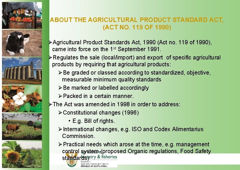 ABOUT THE AGRICULTURAL PRODUCT STANDARD ACT, (ACT NO. 119 OF 1990) ØAgricultural Product Standards