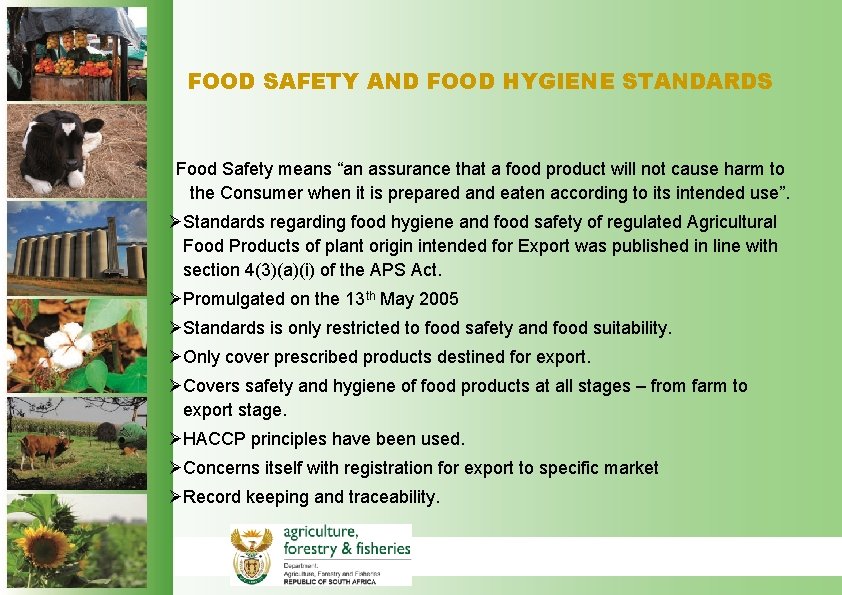 FOOD SAFETY AND FOOD HYGIENE STANDARDS Food Safety means “an assurance that a food