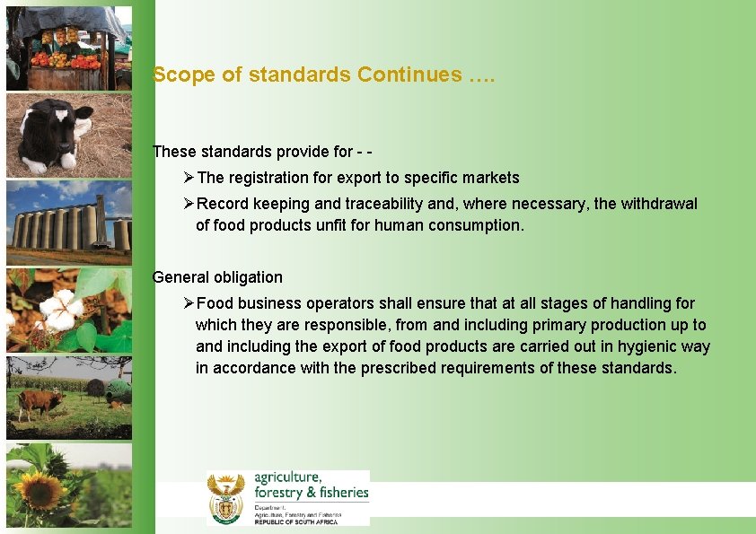 Scope of standards Continues …. These standards provide for - - ØThe registration for