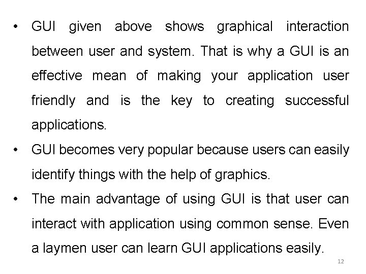 • GUI given above shows graphical interaction between user and system. That is • GUI given above shows graphical interaction between user and system. That is