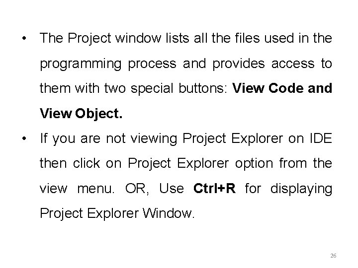  • The Project window lists all the files used in the programming process