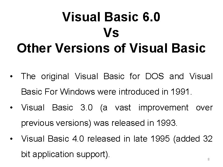 Visual Basic 6. 0 Vs Other Versions of Visual Basic • The original Visual