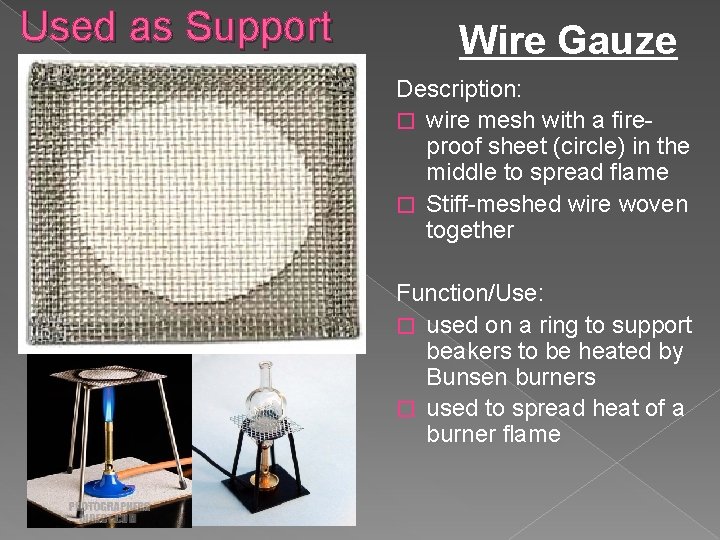 Used as Support Wire Gauze Description: � wire mesh with a fireproof sheet (circle)