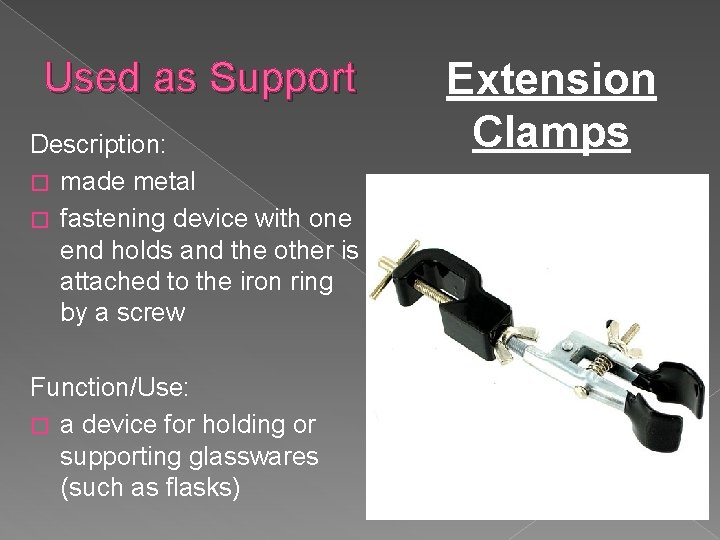 Used as Support Description: � made metal � fastening device with one end holds