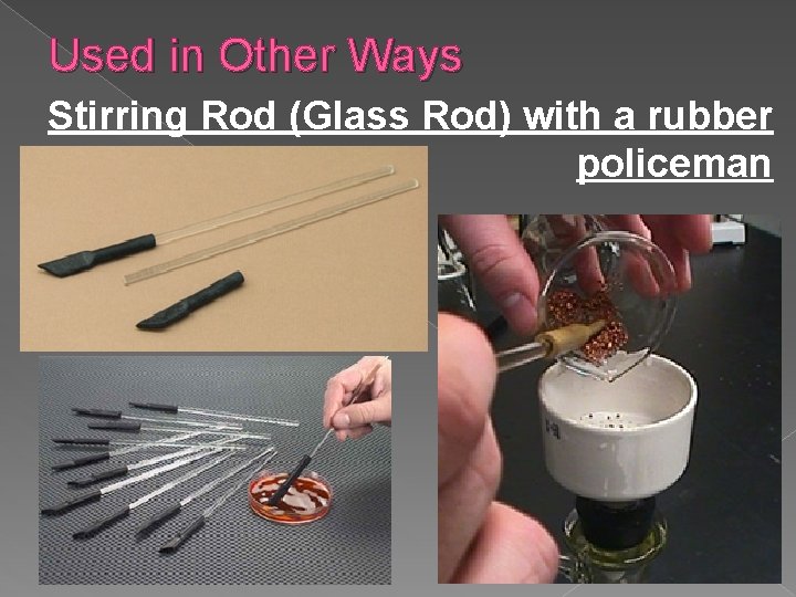 Used in Other Ways Stirring Rod (Glass Rod) with a rubber policeman 