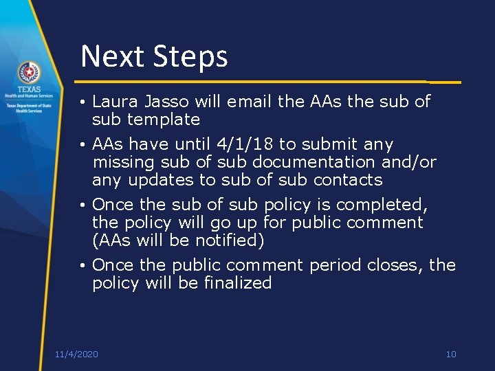 Next Steps • Laura Jasso will email the AAs the sub of sub template