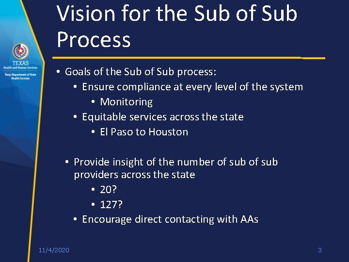 Vision for the Sub of Sub Process • Goals of the Sub of Sub