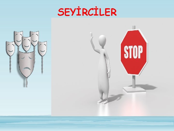 SEYİRCİLER 