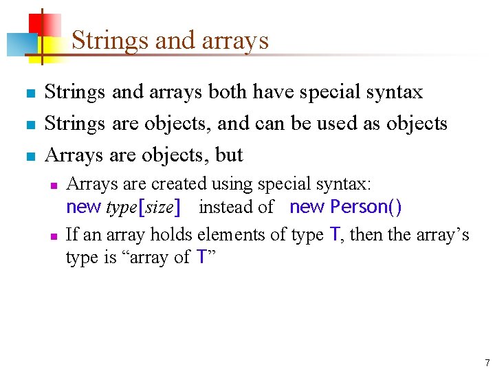 Strings and arrays n n n Strings and arrays both have special syntax Strings