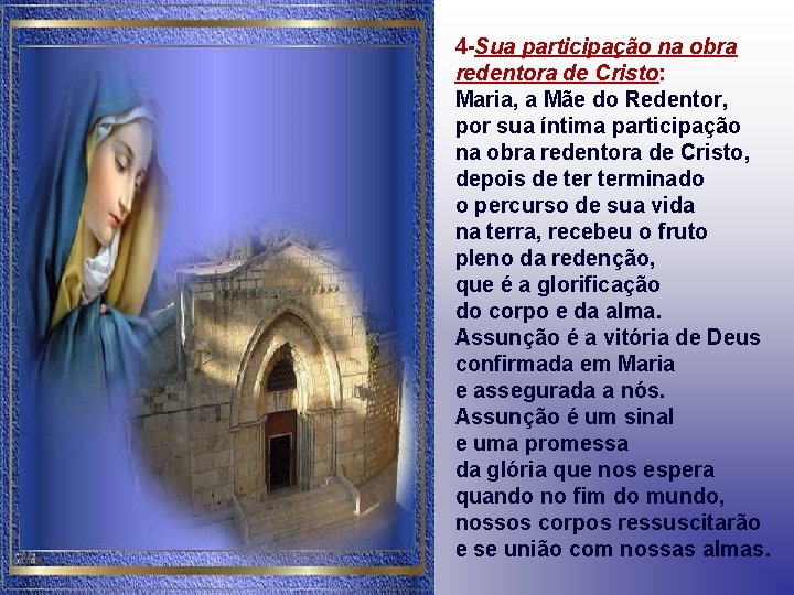 4 -Sua participação na obra redentora de Cristo: Maria, a Mãe do Redentor, por