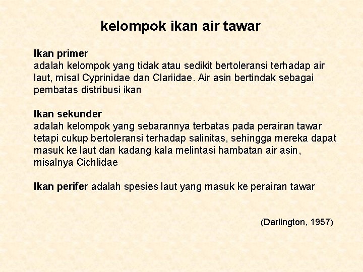 kelompok ikan air tawar Ikan primer adalah kelompok yang tidak atau sedikit bertoleransi terhadap