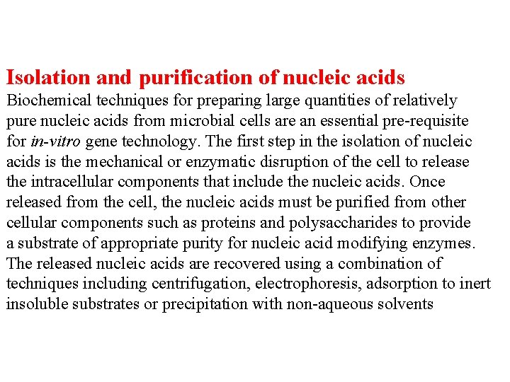 Isolation and purification of nucleic acids Biochemical techniques for preparing large quantities of relatively