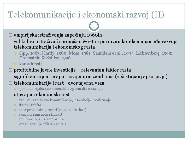 Telekomunikacije i ekonomski razvoj (II) � empirijska istraživanja započinju 1960 ih � veliki broj