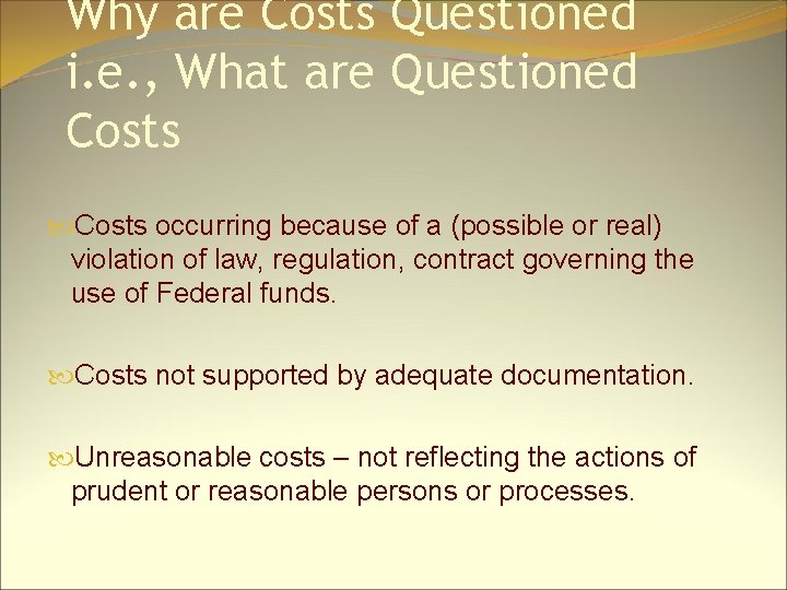 Why are Costs Questioned i. e. , What are Questioned Costs occurring because of