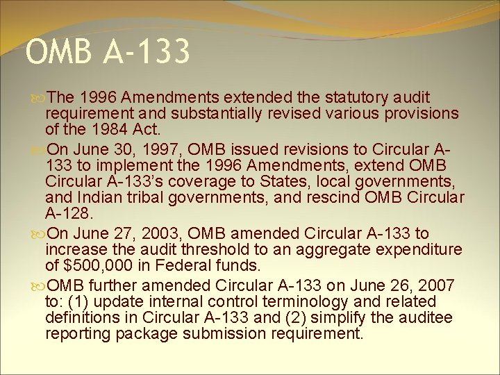 OMB A-133 The 1996 Amendments extended the statutory audit requirement and substantially revised various