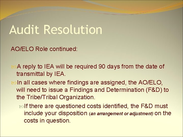 Audit Resolution AO/ELO Role continued: A reply to IEA will be required 90 days