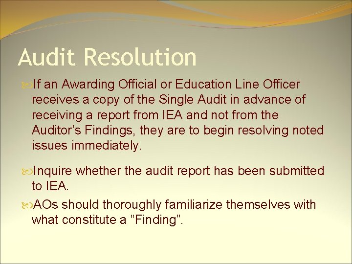 Audit Resolution If an Awarding Official or Education Line Officer receives a copy of