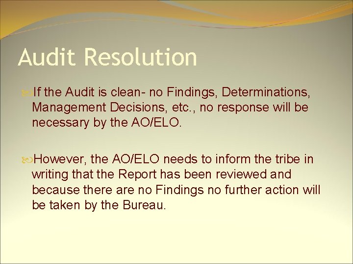Audit Resolution If the Audit is clean- no Findings, Determinations, Management Decisions, etc. ,