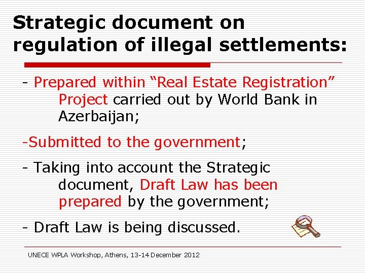 Strategic document on regulation of illegal settlements: - Prepared within “Real Estate Registration” Project