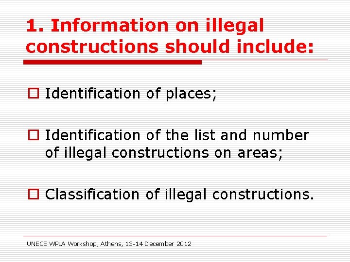 1. Information on illegal constructions should include: o Identification of places; o Identification of