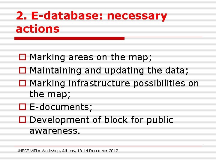 2. E-database: necessary actions o Marking areas on the map; o Maintaining and updating