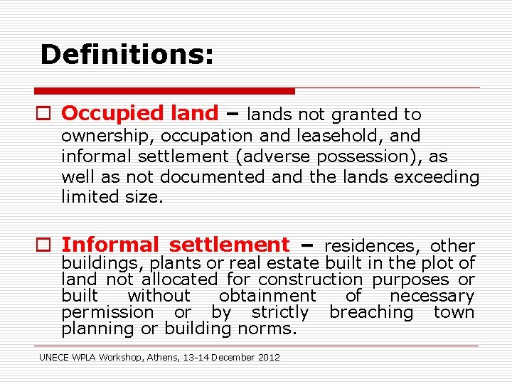 Definitions: o Occupied land – lands not granted to ownership, occupation and leasehold, and