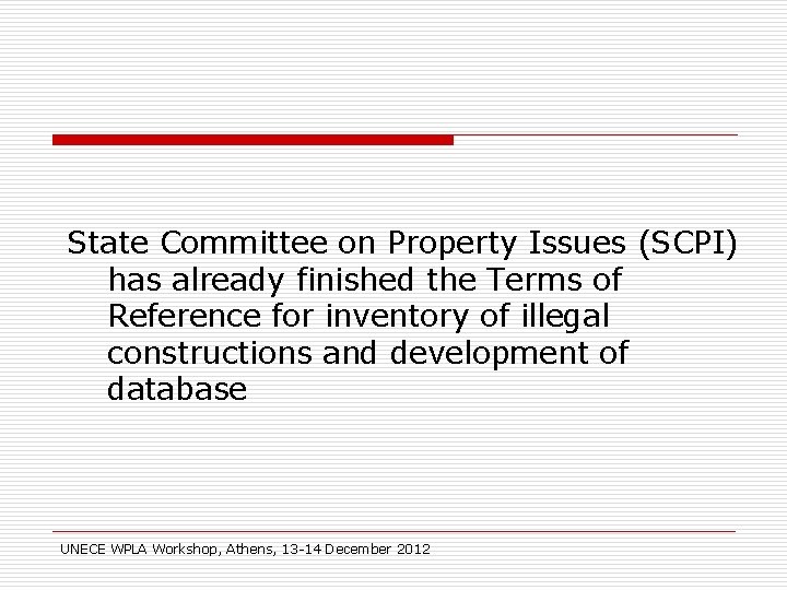 State Committee on Property Issues (SCPI) has already finished the Terms of Reference for