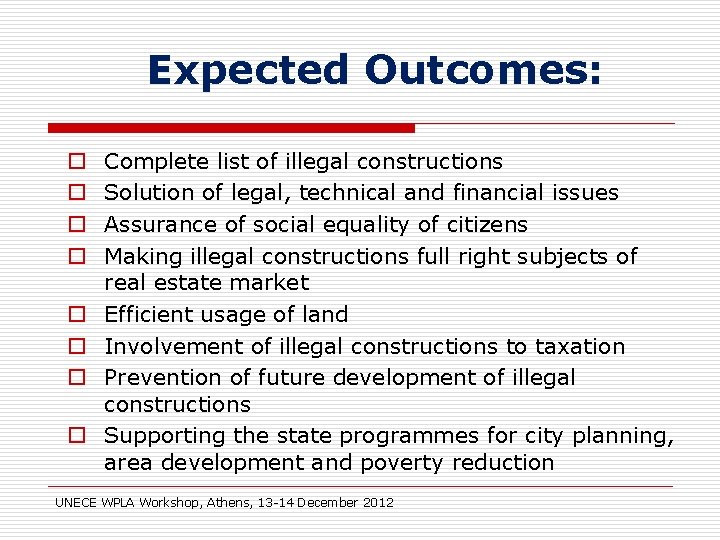 Expected Outcomes: o o o o Complete list of illegal constructions Solution of legal,