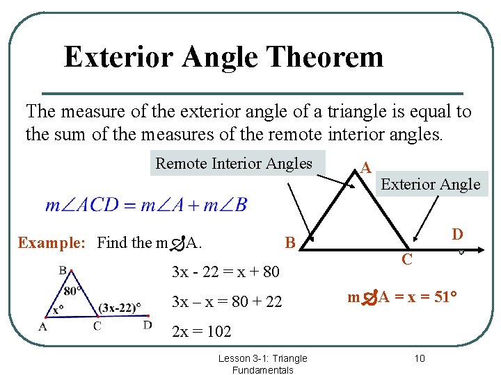 Exterior Angle Theorem The measure of the exterior angle of a triangle is equal