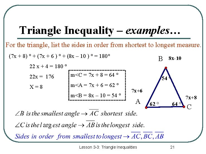 Triangle Inequality – examples… For the triangle, list the sides in order from shortest