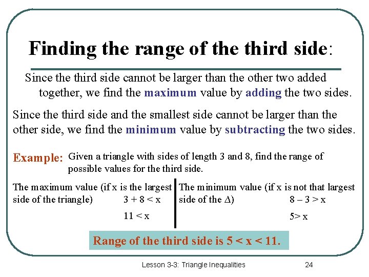 Finding the range of the third side: Since third side cannot be larger than