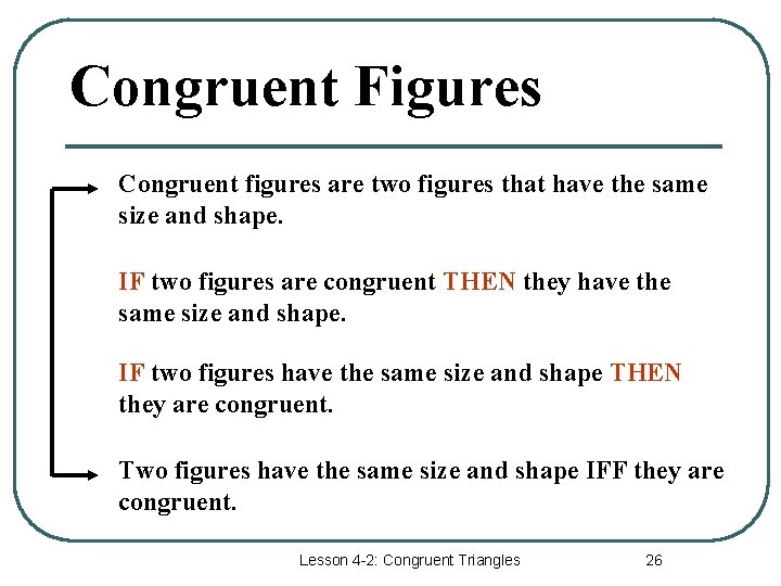 Congruent Figures Congruent figures are two figures that have the same size and shape.