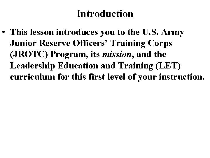 Introduction • This lesson introduces you to the U. S. Army Junior Reserve Officers’