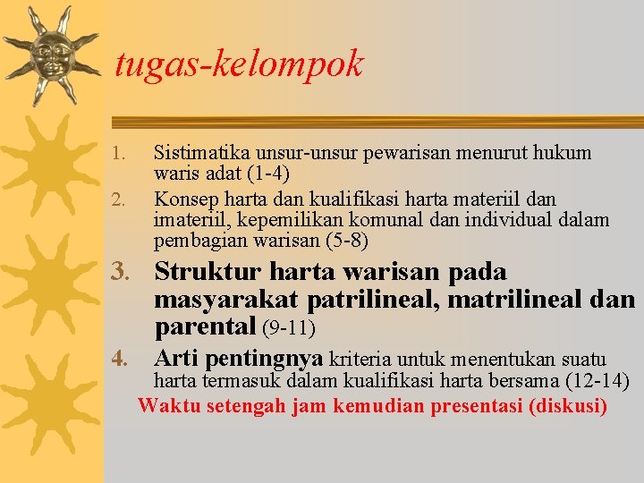 tugas-kelompok 1. 2. Sistimatika unsur-unsur pewarisan menurut hukum waris adat (1 -4) Konsep harta