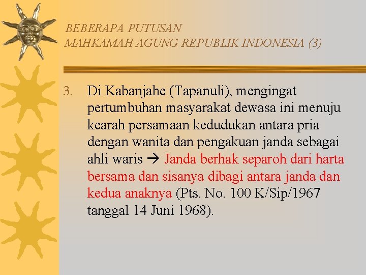 BEBERAPA PUTUSAN MAHKAMAH AGUNG REPUBLIK INDONESIA (3) 3. Di Kabanjahe (Tapanuli), mengingat pertumbuhan masyarakat