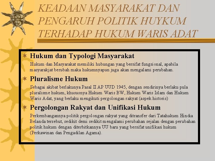 KEADAAN MASYARAKAT DAN PENGARUH POLITIK HUYKUM TERHADAP HUKUM WARIS ADAT ¬ Hukum dan Typologi