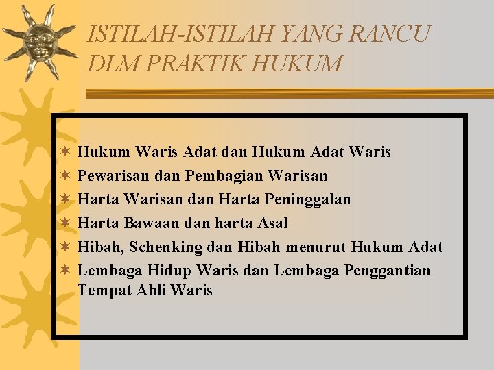 ISTILAH-ISTILAH YANG RANCU DLM PRAKTIK HUKUM ¬ Hukum Waris Adat dan Hukum Adat Waris