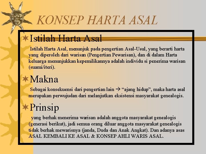 KONSEP HARTA ASAL ¬Istilah Harta Asal, menunjuk pada pengertian Asal-Usul, yang berarti harta yang