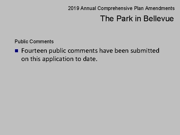2019 Annual Comprehensive Plan Amendments The Park in Bellevue Public Comments n Fourteen public