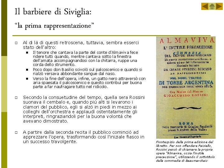 Il barbiere di Siviglia: “la prima rappresentazione” p Al di là di questi retroscena,