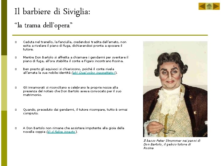 Il barbiere di Siviglia: “la trama dell’opera” p p p Caduta nel tranello, la