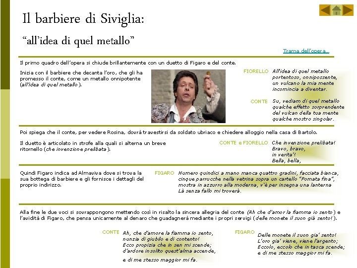 Il barbiere di Siviglia: “all’idea di quel metallo” Trama dell’opera… Il primo quadro dell’opera