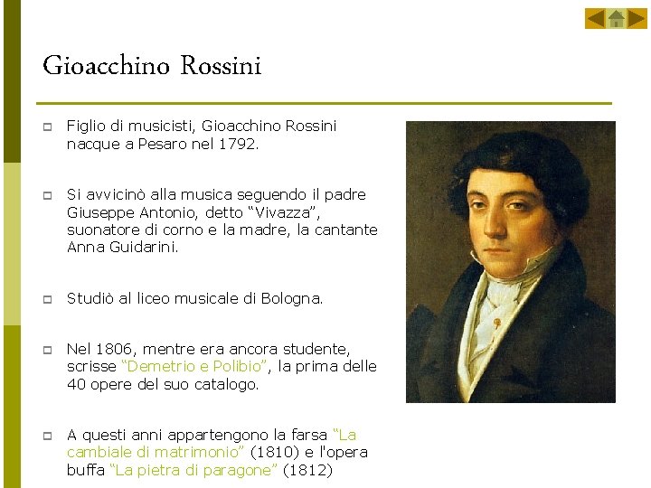 Gioacchino Rossini p Figlio di musicisti, Gioacchino Rossini nacque a Pesaro nel 1792. p