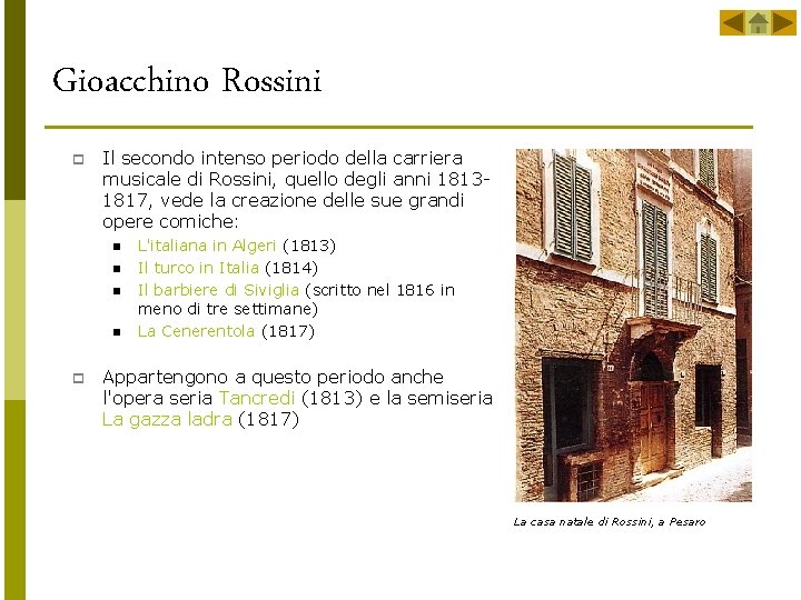 Gioacchino Rossini p Il secondo intenso periodo della carriera musicale di Rossini, quello degli